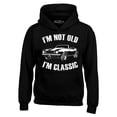 thumbnail image 1 of Shop4Ever Men's I'm Not Old I'm Classic Hooded Sweatshirt Hoodie Large Black, 1 of 5