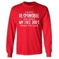 thumbnail image 1 of Shop4Ever Men's I'm Not Responsible for What My Face Does When You Talk Long Sleeve Shirt Large Red, 1 of 5