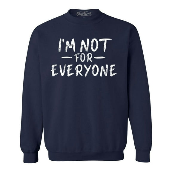 Shop4Ever Men's I'm Not for Everyone Crewneck Sweatshirt Large Navy