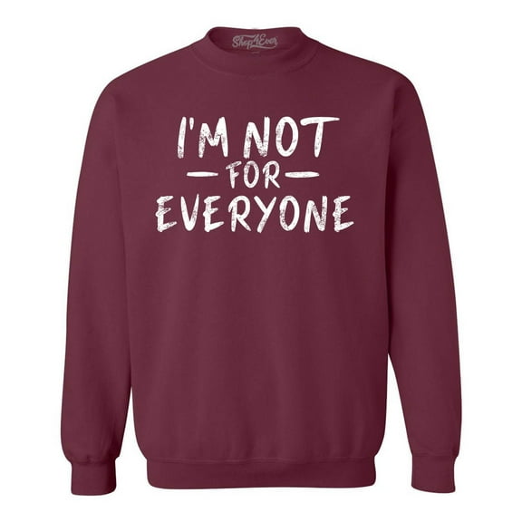 Shop4Ever Men's I'm Not for Everyone  Crewneck Sweatshirt Small Maroon