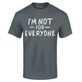 thumbnail image 1 of Shop4Ever Men's I'm Not for Everyone  Graphic T-shirt Small Charcoal, 1 of 5
