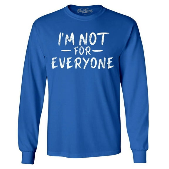 Shop4Ever Men's I'm Not for Everyone  Long Sleeve Shirt Medium Royal Blue