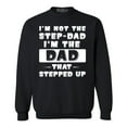 thumbnail image 1 of Shop4Ever Men's I'm not the Step-Dad I'm the Dad That Stepped up Crewneck Sweatshirt Large Black, 1 of 5