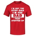 thumbnail image 1 of Shop4Ever Men's I'm not the Step-Dad I'm the Dad That Stepped up Graphic T-shirt Medium Red, 1 of 5