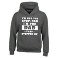thumbnail image 1 of Shop4Ever Men's I'm not the Step-Dad I'm the Dad That Stepped up Hooded Sweatshirt Hoodie XX-Large Charcoal, 1 of 5