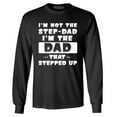 thumbnail image 1 of Shop4Ever Men's I'm not the Step-Dad I'm the Dad That Stepped up Long Sleeve Shirt 3XL Black, 1 of 5