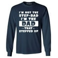 thumbnail image 1 of Shop4Ever Men's I'm not the Step-Dad I'm the Dad That Stepped up Long Sleeve Shirt Medium Navy, 1 of 5