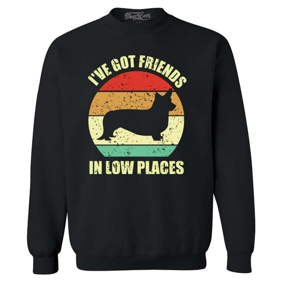Shop4Ever Men's I've Got Friends in Low Places Corgi Funny Dog Crewneck Sweatshirt XXX-Large Black