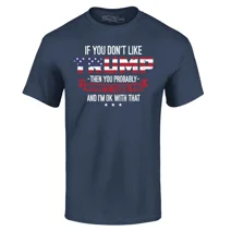 Shop4Ever Men's If You Don't Like Trump Then You Won't Like Me Graphic T-shirt Large Navy