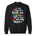 thumbnail image 1 of Shop4Ever Men's  If You Think My Hands are Full Heart Autism Crewneck Sweatshirt Small Black, 1 of 5