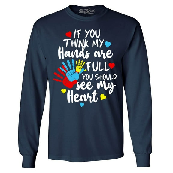 Shop4Ever Men's  If You Think My Hands are Full Heart Autism Long Sleeve Shirt Small Navy