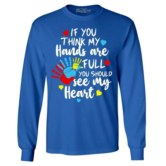 Shop4Ever Men's  If You Think My Hands are Full Heart Autism Long Sleeve Shirt Small Royal Blue