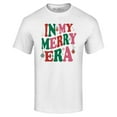 thumbnail image 1 of Shop4Ever Men's In My Merry Era Christmas Time Graphic T-shirt X-Large White, 1 of 5