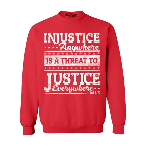 Shop4Ever Men's Injustice Anywhere is a Threat to Justice MLK Crewneck Sweatshirt X-Large Red
