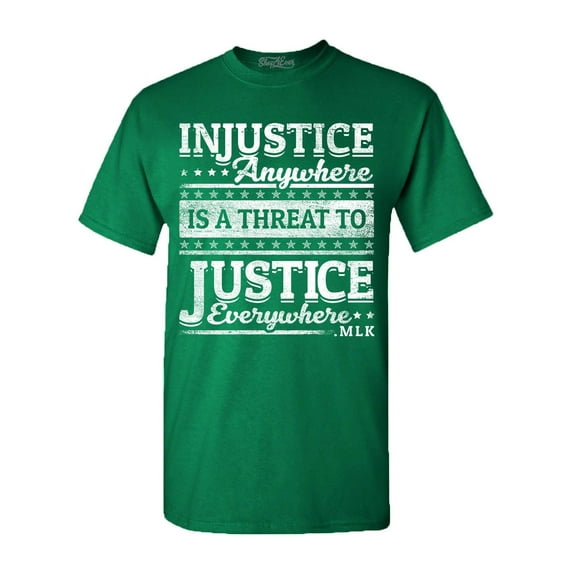 Shop4Ever Men's Injustice Anywhere is a Threat to Justice MLK Graphic T-shirt Medium Kelly