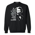 thumbnail image 1 of Shop4Ever Men's It Is Easier to Build Strong Children Fred Douglass Crewneck Sweatshirt XXXX-Large Black, 1 of 5