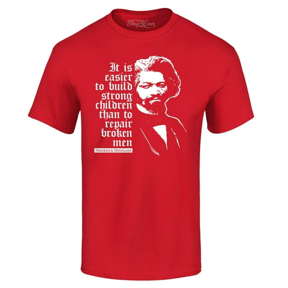 Shop4Ever Men's It Is Easier to Build Strong Children Fred Douglass Graphic T-shirt Large Red