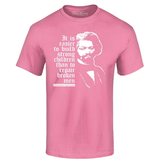 Shop4Ever Men's It Is Easier to Build Strong Children Fred Douglass Graphic T-shirt XXXXX-Large Azalea Pink