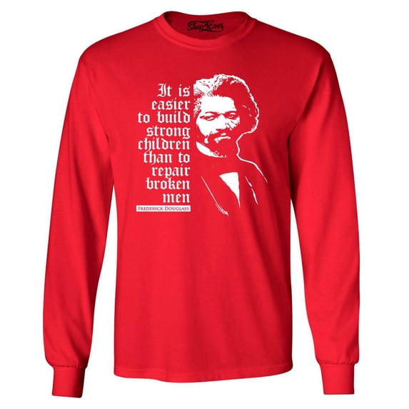 Shop4Ever Men's It Is Easier to Build Strong Children Fred Douglass Long Sleeve Shirt Large Red