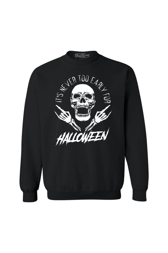 Men's It's Never Too Early for Halloween Skull Skeleton Crewneck Sweatshirt X-Large Black