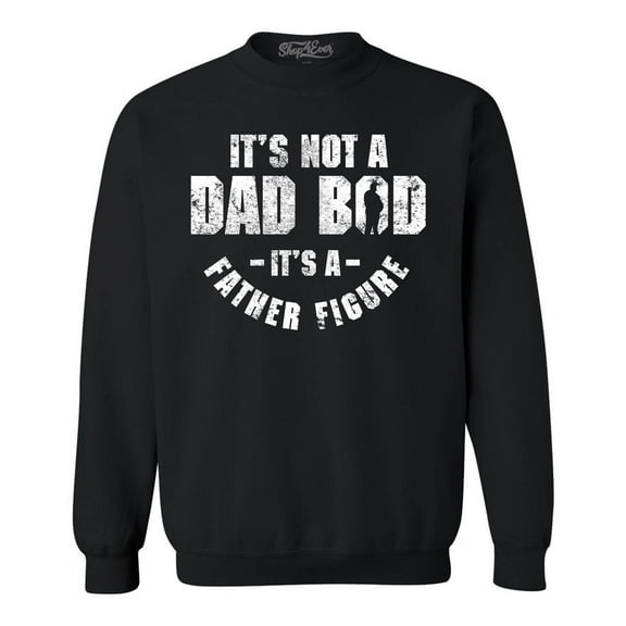 Shop4Ever Men's It's Not A Dad BOD It's A Father Figure Crewneck Sweatshirt Small Black