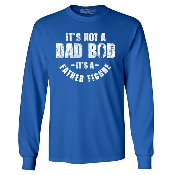 Shop4Ever Men's It's Not A Dad BOD It's A Father Figure Long Sleeve Shirt Large Royal Blue