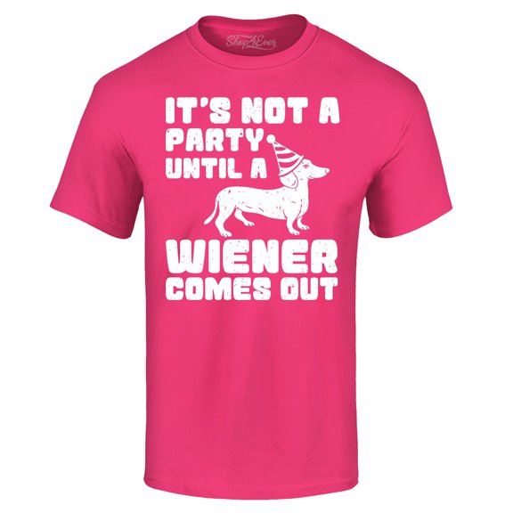 Shop4Ever Men's It's Not a Party Until The Wiener Comes Out Funny Dachshund  Graphic T-shirt X-Large Heliconia Pink