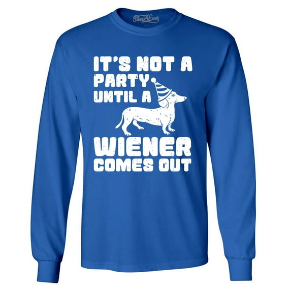 Shop4Ever Men's It's Not a Party Until The Wiener Comes Out Funny Dachshund Long Sleeve Shirt Large Royal Blue