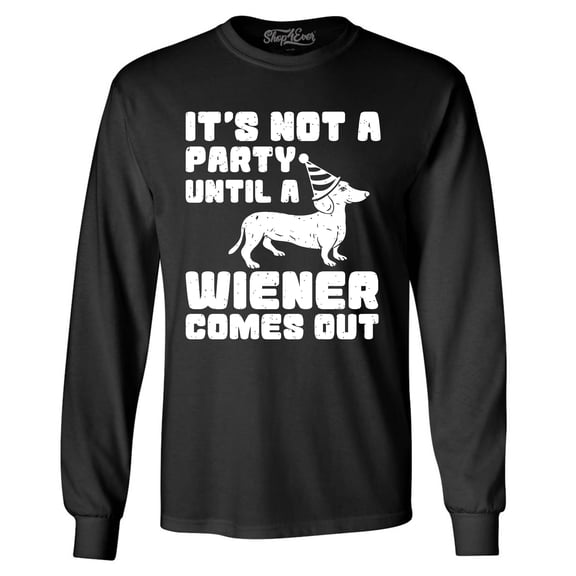 Shop4Ever Men's It's Not a Party Until The Wiener Comes Out Funny Dachshund  Long Sleeve Shirt X-Large Black