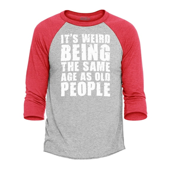 Shop4Ever Men's It's Weird Being The Same Age as Old People Raglan Baseball Shirt Small Heather Grey/Red