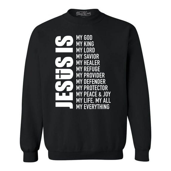 Shop4Ever Men's Jesus Is My Everything My God My Savior Christian Crewneck Sweatshirt XXX-Large Black