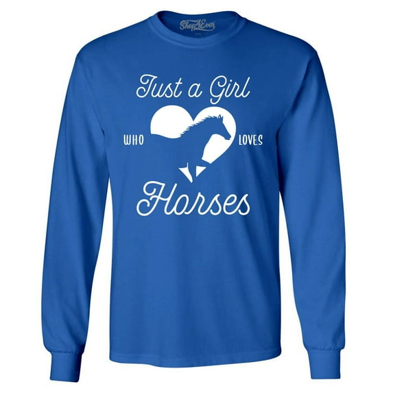 Shop4Ever Men's Just A Girl Who Loves Horses Long Sleeve Shirt Medium Royal Blue