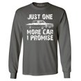 thumbnail image 1 of Shop4Ever Men's Just One More Car I Promise Long Sleeve Shirt Large Charcoal, 1 of 5