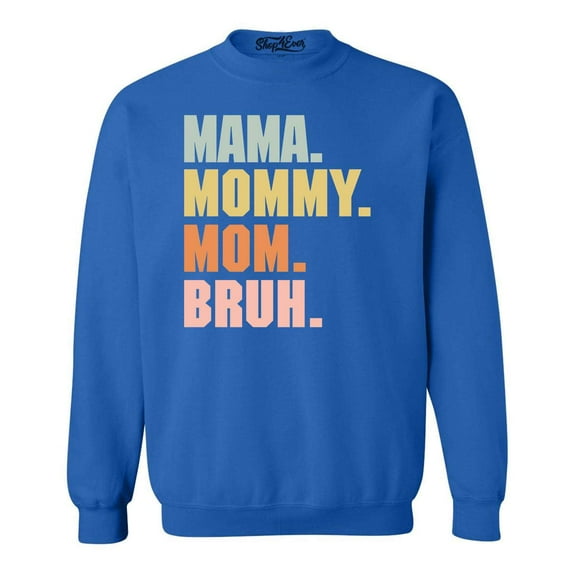 Shop4Ever Men's Mama Mommy Mom Bruh Crewneck Sweatshirt XXX-Large Royal Blue