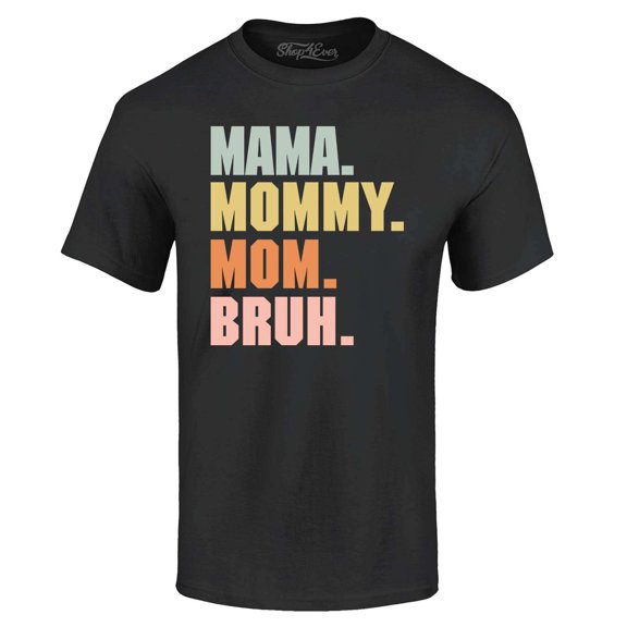 Shop4Ever Men's Mama Mommy Mom Bruh Graphic T-shirt Large Black