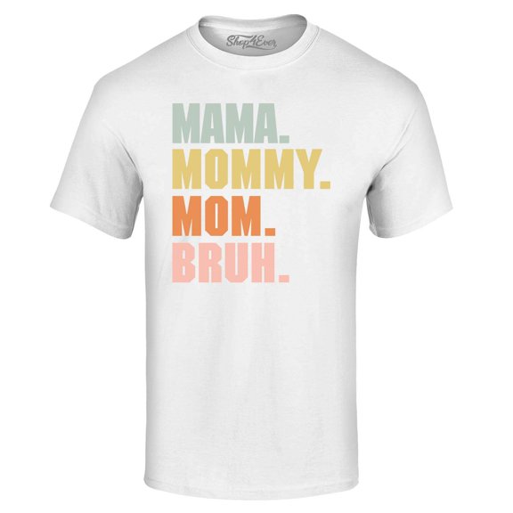 Shop4Ever Men's Mama Mommy Mom Bruh Graphic T-shirt Small White