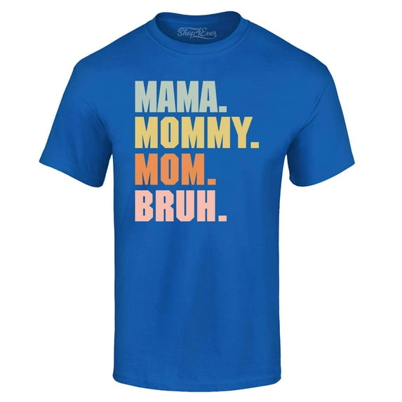 Shop4Ever Men's Mama Mommy Mom Bruh Graphic T-shirt XX-Large Royal Blue