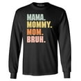 thumbnail image 1 of Shop4Ever Men's Mama Mommy Mom Bruh Long Sleeve Shirt 2XL Black, 1 of 5