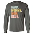 thumbnail image 1 of Shop4Ever Men's Mama Mommy Mom Bruh Long Sleeve Shirt XX-Large Charcoal, 1 of 5