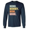 thumbnail image 1 of Shop4Ever Men's Mama Mommy Mom Bruh Long Sleeve Shirt XXX-Large Navy, 1 of 5