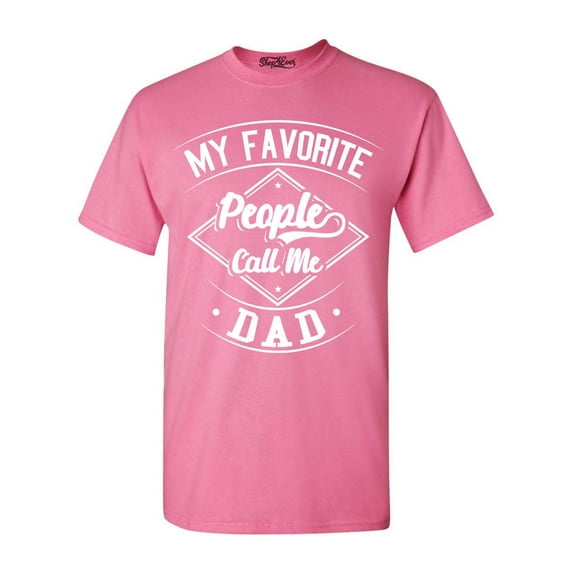 Shop4Ever Men's My Favorite People Call Me Dad Graphic T-shirt XXX-Large Azalea Pink