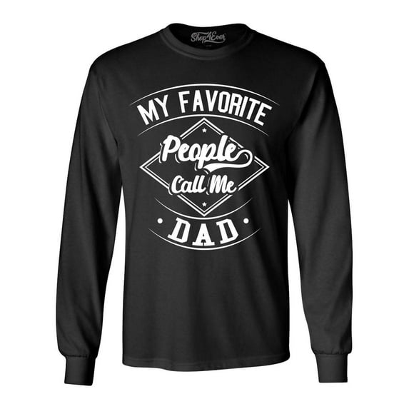 Shop4Ever Men's My Favorite People Call Me Dad Long Sleeve Shirt Large Black