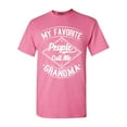 thumbnail image 1 of Shop4Ever Men's My Favorite People Call Me Grandma Graphic T-shirt Medium Azalea Pink, 1 of 5