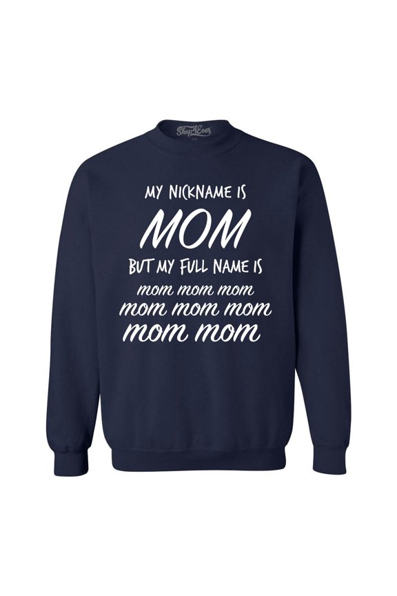 Men's My Nickname is Mom but My Full Name is Mom Mom Crewneck Sweatshirt Medium Navy