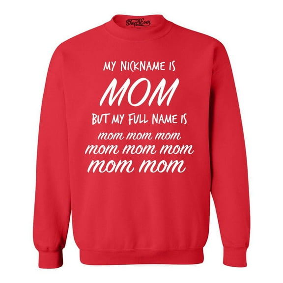 Shop4Ever Men's My Nickname is Mom but My Full Name is Mom Mom  Crewneck Sweatshirt X-Large Red