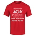 thumbnail image 1 of Shop4Ever Men's My Nickname is Mom but My Full Name is Mom Mom  Graphic T-shirt Medium Red, 1 of 5