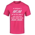 thumbnail image 1 of Shop4Ever Men's My Nickname is Mom but My Full Name is Mom Mom  Graphic T-shirt XX-Large Heliconia Pink, 1 of 5