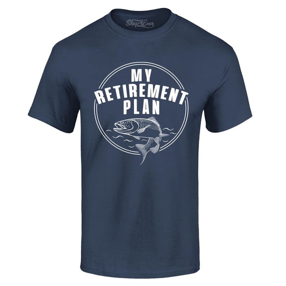 Shop4Ever Men's My Retirement Plan Fishing Graphic T-shirt Large Navy
