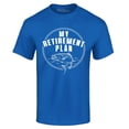 thumbnail image 1 of Shop4Ever Men's My Retirement Plan Fishing Graphic T-shirt XXX-Large Royal Blue, 1 of 5