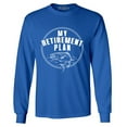 thumbnail image 1 of Shop4Ever Men's My Retirement Plan Fishing Long Sleeve Shirt Medium Royal Blue, 1 of 5